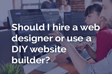 Should I hire a professional web designer or use a DIY website builder?