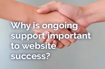 Why is ongoing support important to website success?