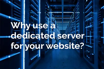 Why use a dedicated server for your website?