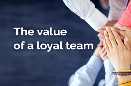 The value of a loyal team