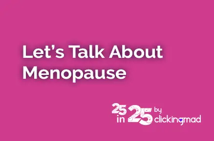 Let’s Talk About Menopause - 25 Acts of Kindness in 2025