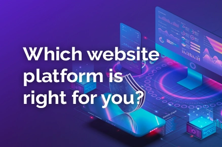 Which website platform is right for you?