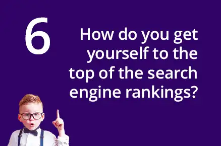 How do you get yourself to the top of the search engine rankings?