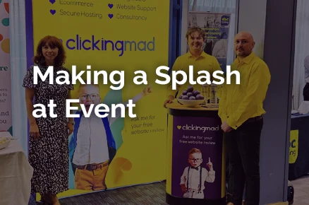 Clickingmad Makes a Splash at Event